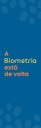 A Biometria está de volta A Biometria está de volta