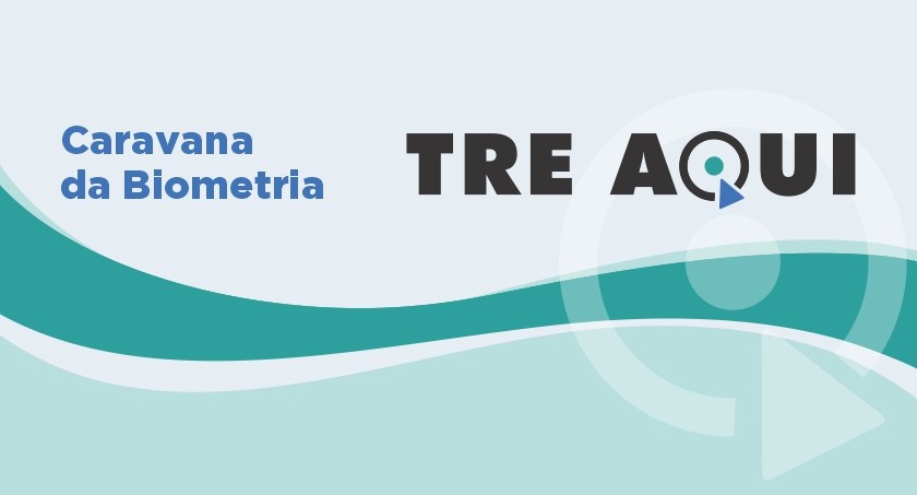 Caravana da Biometria vai passar por Poté e Itaobim Banner em cinza claro e dois tons de verde, com as inscrições Caravana da Biometria e TRE Aqui n...