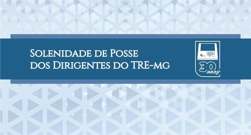Banner em tons claros de azul com a expressão Solenidade de posse dos dirigentes do TRE-MG