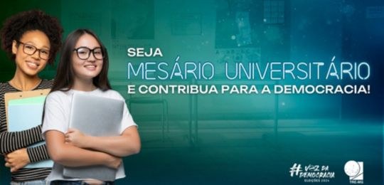 TRE-MG-mesario-universitario-2024 foto com duas universitárias segurando cadernos, com a frase seja mesário universitário e contri...