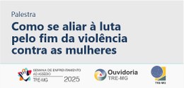 Banner com o título da palestra "Como se aliar à luta pelo fim da violência contra as mulheres"....