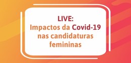 Escola Judiciária Eleitoral do TRE faz live sobre impacto do coronavírus nas candidaturas femininas