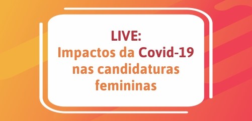 Escola Judiciária Eleitoral do TRE faz live sobre impacto do coronavírus nas candidaturas femininas