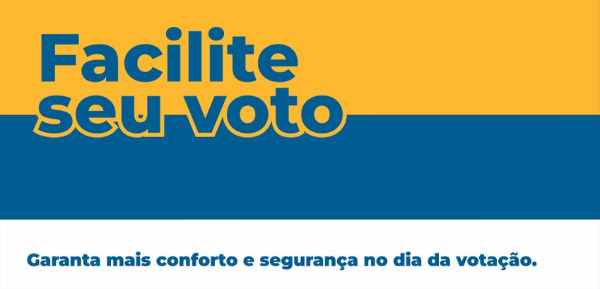 Banner nas cores amarelo, azul e branco, com a inscrição Facilite seu voto e a frase Garanta mai...