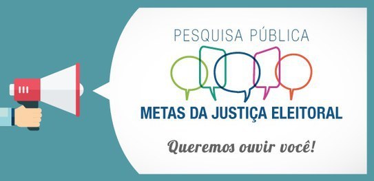 Justiça Eleitoral realiza consulta pública para elaboração das metas do judiciário 2019 Justiça Eleitoral realiza consulta pública para elaboração das metas do judiciário 2019