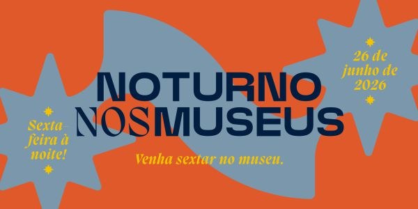 Banner laranja com elementos em cinza e a inscrição Noturno nos Museus, 26 de junho de 2026, Sex...