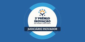Banner com fundo azul e selo do 3º Prêmio Inovação do Poder Judiciário.