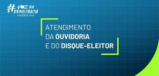 Banner com a inscrição do atendimento Ouvidoria/Disque-Eleitor