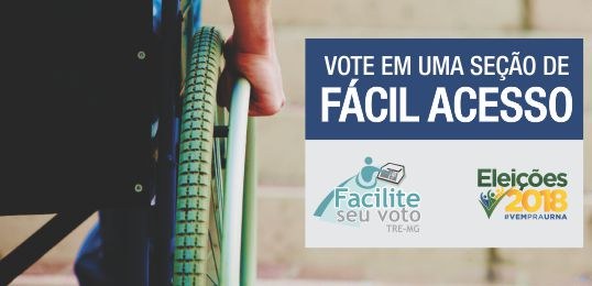 TRE-MG-facil-acesso-2018 Campanha Facilite seu Voto 2018 - Vote em uma seção de fácil acesso