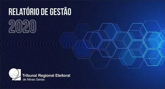 TRE-MG-relatorio-gestao-2020 Banner retangular com fundo azul em degradê. Na metade direita, há o desenho de alguns hexágonos...