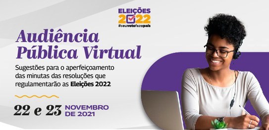 TSE realiza audiências públicas sobre resoluções das Eleições 2022 e Missões de Observação Eleitoral Imagem com o fundo branco e os dizeres "Audiência Pública Virtual, sugestões para o aperfeiçoame...